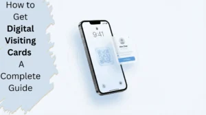 How to Get Digital Visiting Cards